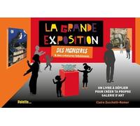 La Grande Exposition Des Monstres & Des Créatures Fabuleuses - Un Livre À Déplier Pour Créer Ta Propre Galerie D'art