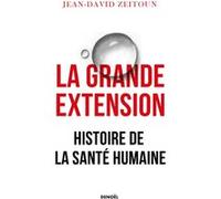 La Grande Extension – Histoire de la santé humaine – Éditions Denoël