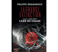 La grande extinction - Tome 1 - L'ADN du chaos