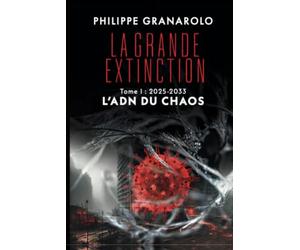 La grande extinction - Tome 1 - L'ADN du chaos