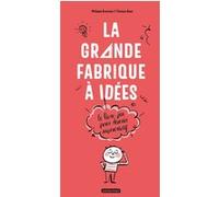 La grande fabrique à idées Philippe Brasseur (Auteur), Thomas Baas (Illustration)