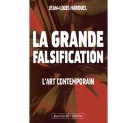 La grande falsification : L'art contemporain