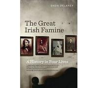La grande famine irlandaise : Une histoire en quatre vies par... Book