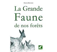 La grande faune de nos forêts