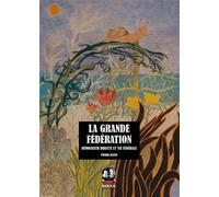 La Grande Fédération Démocratie directe et vie fédérale - Pierre Bance - Noir Et Rouge - relié - Essai