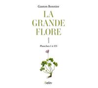 La grande flore en couleurs T.1 Planches - Gaston Bonnier - Belin - broché - Guide