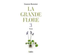 La grande flore en couleurs T.3 Textes - Gaston Bonnier - Belin - broché - Guide