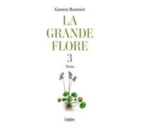 La grande flore en couleurs: T.3 Textes