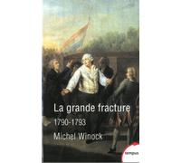 Michel Winock – La grande fracture 1790-1793 – Essai – Poche – Perrin