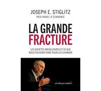 La grande fracture: Les sociétés inégalitaires et ce que nous pouvons faire pour les changer