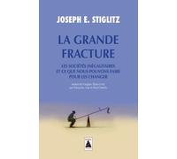 La Grande Fracture - Les Sociétés Inégalitaires Et Ce Que Nous Pouvons Faire Pour Les Changer