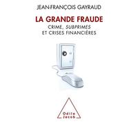 La Grande Fraude Jean-François Gayraud (Auteur)
