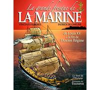 La grande fresque de la Marine, de Louis XV à la fin de l'Ancien Régime La grande fresque de la marine - Patrick de Gmeline - Triomphe Eds Du - cartonné - Bande dessinée