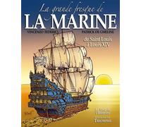 La grande fresque de la Marine, de saint Louis à Louis XIV - Patrick de Gmeline - Triomphe Eds Du - broché - Bande dessinée