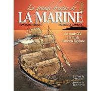 La Grande Fresque De La Marine - Tome 2 - De Louis Xv À La Fin De L'ancien Régime