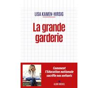 La Grande Garderie - Lisa Kamen - Albin Michel - broché - Essai