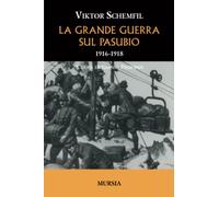 La Grande Guerra sul Pasubio: 1916-1918