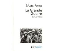 La Grande Guerre : 1914-1918