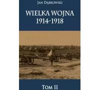 La Grande Guerre 1914-1918 - Jan Dąbrowski (Buch auf Polnisch)