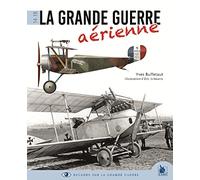 La Grande Guerre aérienne 1914-1918