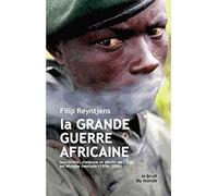 La grande guerre africaine: Instabilité, violence et déclin de l'Etat en Afrique centrale (1996-2006)