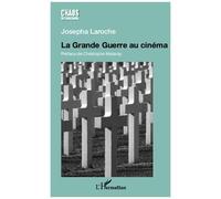 Josepha Laroche – La Grande Guerre au cinéma – Un pacifisme sans illusions – Broché