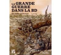 LA GRANDE GUERRE DANS LA BD: UN SIECLE D'HISTOIRES