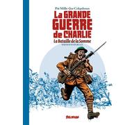 La grande guerre de charlie 1 LA BATAILLE DE LA SOMME, Edition Intégrale 2è Edition - Patrick Mills - Delirium - broché - Bande dessinée