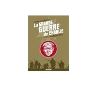 La Grande Guerre de Charlie - volume 5 Les tranchées d'Ypres - Patrick Mills - Delirium - relié - Bande dessinée