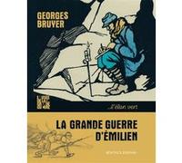 La Grande Guerre d'Emilien : Georges Bruyer Béatrice Egémar (Auteur)