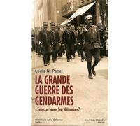 La Grande Guerre des gendarmes - Louis-Napoléon Panel - Nouveau Monde Eds - broché - Etude