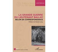 La Grande Guerre du lieutenant Ballay selon sa correspondance – L'Harmattan