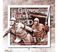 La Grande Guerre en 3D: Dans les tranchées avec les poilus
