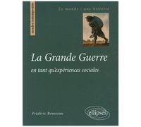 La Grande Guerre - En Tant Qu'expériences Sociales
