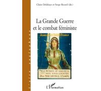 La Grande Guerre et le combat féministe - Serge Ricard - L'harmattan - broché - Etude
