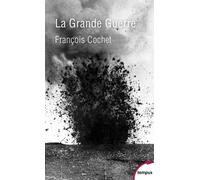 La Grande Guerre - Fin D'un Monde, Début D'un Siècle (1914-1918)