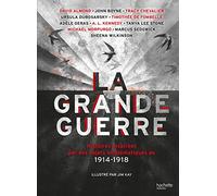 LA GRANDE GUERRE - Histoires inspirées par des objets emblématiques de 1914-1918