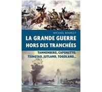 Michael Bourlet – La Grande Guerre hors des tranchées – Essai – Broché