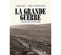 La Grande Guerre - Carnet Du Centenaire