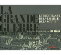 La Grande Guerre: Le premier jour de la bataille de la Somme reconstitué heure par heure par Joe Sacco de Joe Sacco ,Stéphane Dacheville (Traduction) ( 10 avril 2014 )