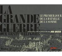 La Grande Guerre Le premier jour de la bataille de la Somme reconstitué heure par heure par Joe Sacco - Joe Sacco - Futuropolis - cartonné - Bande dessinée