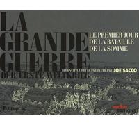 La Grande Guerre: Le premier jour de la bataille de la Somme reconstitué heure par heure par Joe Sacco