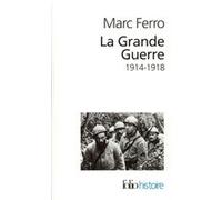 La Grande guerre Marc Ferro (Auteur)