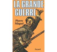 La Grande Guerre - Pierre Miquel - Fayard - broché - Essai