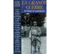 La Grande Guerre: Pratiques et expériences