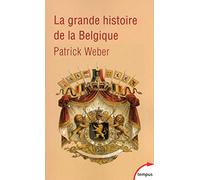 La grande histoire de la Belgique