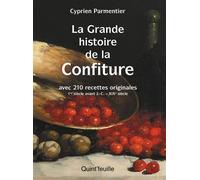 La grande histoire de la confiture - avec 210 recettes originales - Cyprien Parmentier - Quint Feuille - broché - Guide