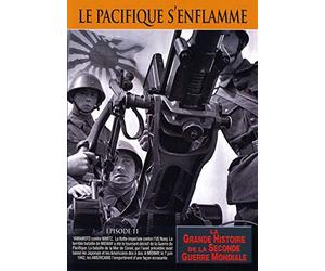 La Grande Histoire de la Seconde Guerre Mondiale - Episode 11 - Le Pacifique s'enflamme