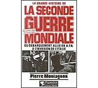 La Grande Histoire de la Seconde Guerre mondiale: Novembre 1942-octobre 1943 : du débarquement allié en AFN à l'invasion de l'Italie (5)