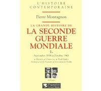 La Grande Histoire De La Seconde Guerre Mondiale - Volume 1, Septembre 1938 À Octobre 1943